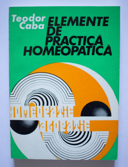 Teodor Caba - Elemente de practica homeopatica