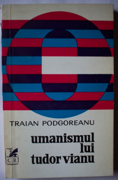 Traian Podgoreanu - Umanismul lui Tudor Vianu