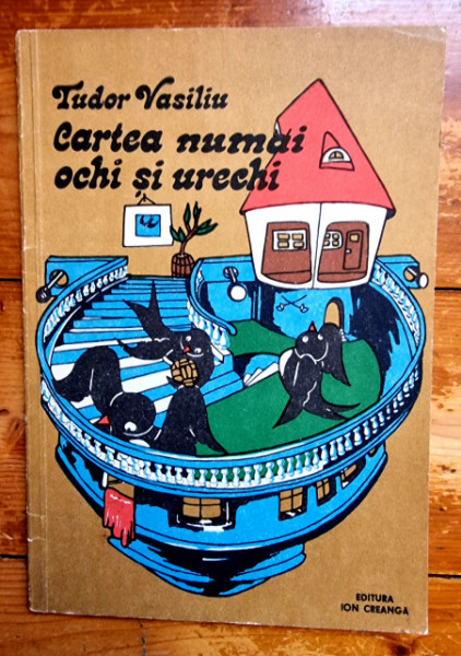 Tudor Vasiliu - Cartea numai ochi si urechi
