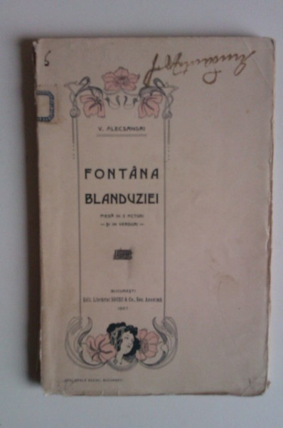 Vasile Alecsandri - Fontana Blanduziei (piesa in 3 acturi si in versuri) (editie antebelica)