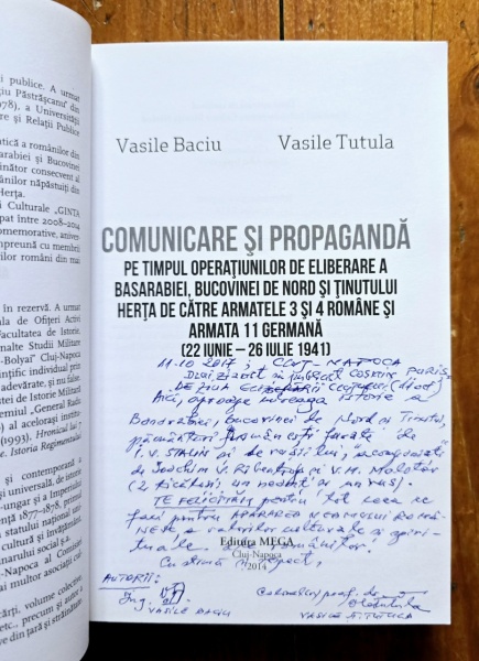 Vasile Baciu, Vasile Tutula - Comunicare si propaganda pe timpul operatiunilor de eliberare a Basarabiei, Bucovinei de Nord si Tinutului Herta de catre Armatele 3 si 4 Romane si Armata 11 Germana (22 iunie - 26 iulie 1941) (cu autograf)
