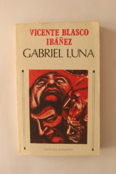 Vicente Blasco Ibanez - Gabriel Luna