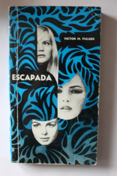 Victor M. Fulger - Escapada