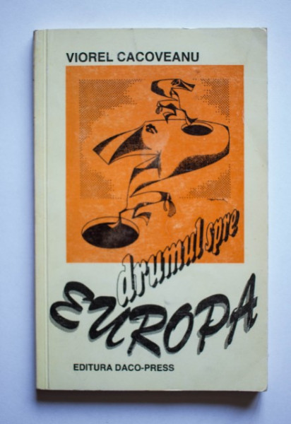 Viorel Cacoveanu - Drumul spre Europa (cu autograf) - Img 2