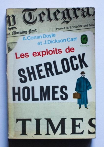 A. Conan Doyle et J. Dickson Carr - Les exploits de Sherlock Holmes