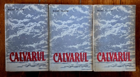 Alexei Tolstoi - Calvarul (Surorile. Anul 1918. Dimineata mohorata) (3 vol.)