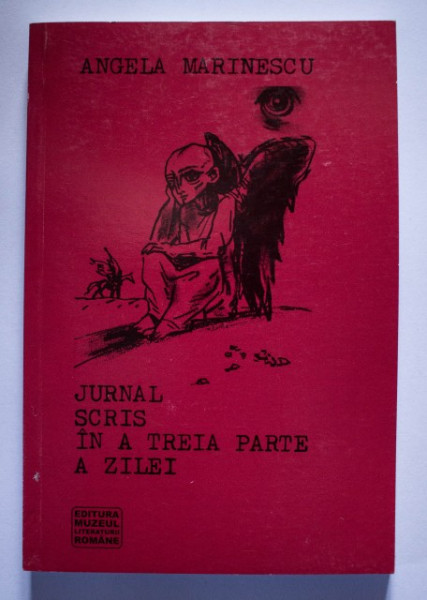 Angela Marinescu - Jurnal scris in a treia parte a zilei