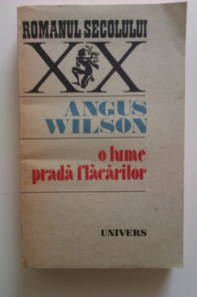 Angus Wilson - O lume prada flacarilor