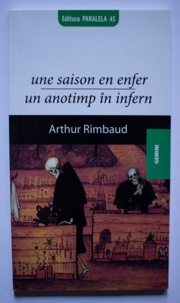 Arthur Rimbaud - Un anotimp in infern / Une saison en enfer (editie bilingva, romano-franceza)