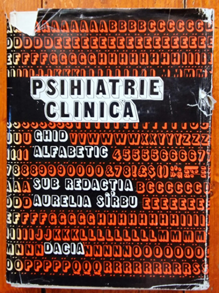 Aurelia Sirbu (coord.) - Psihiatrie clinica. Ghid alfabetic (editie hardcover)
