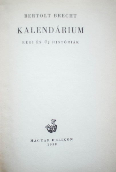 Bertolt Brecht - Kalendarium. Regi es uj historiak (editie hardcover) - Img 2