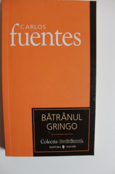 Carlos Fuentes - Batranul Gringo
