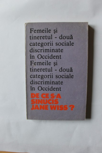 Carol Roman - Femeile si tineretul - doua categorii sociale discriminate in Occident. De ce s-a sinucis Jane Weiss?