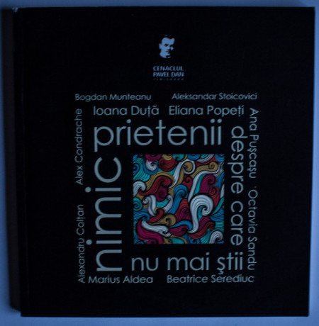 Colectiv autori - Prietenii despre care nu mai stii nimic