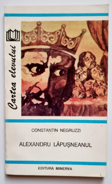 Constantin Negruzzi - Alexandru Lapusneanul. Scrieri alese