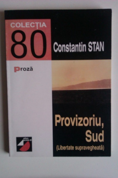 Constantin Stan - Provizoriu, Sud (Libertate supravegheata)