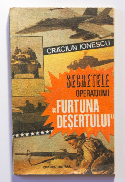 Craciun Ionescu - Secretele operatiunii ”Furtuna desertului”