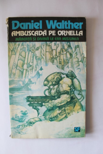 Daniel Walther - Ambuscada pe Ornella. Mareata si divina le era misiunea
