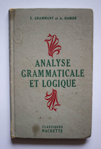 E. Grammont, A. Hamon - Analyse grammaticale et logique (editie in limba franceza, hardcover)