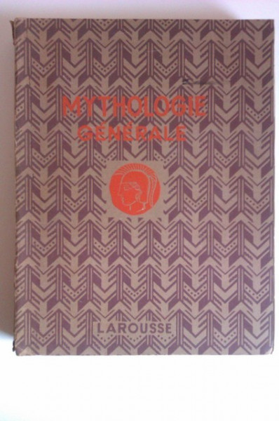 Felix Guirand - Mythologie generale (editie interbelica, in limba franceza)