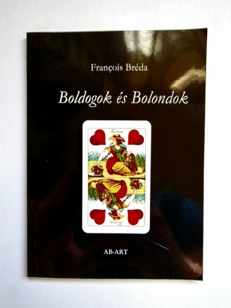Francois Breda - Boldogok es Bolondok
