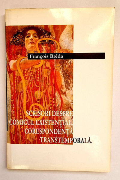 Francois Breda - Scrisori despre comicul existential. Corespondenta transtemporala