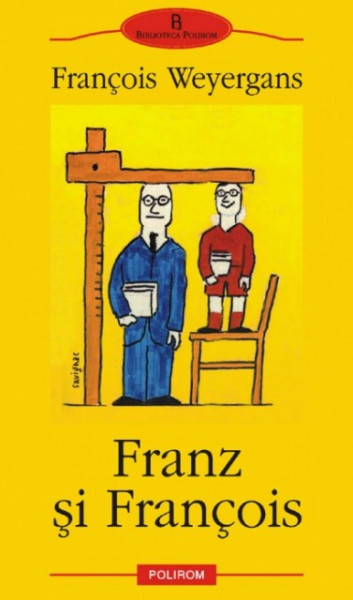 Francois Weyergans - Franz si Francois