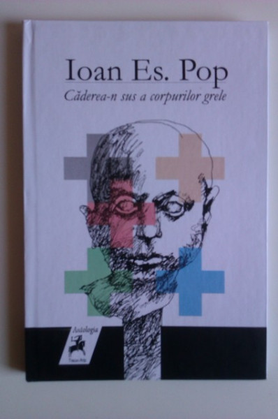 Ioan Es. Pop - Caderea-n sus a corpurilor grele (cu autograf) - Img 2