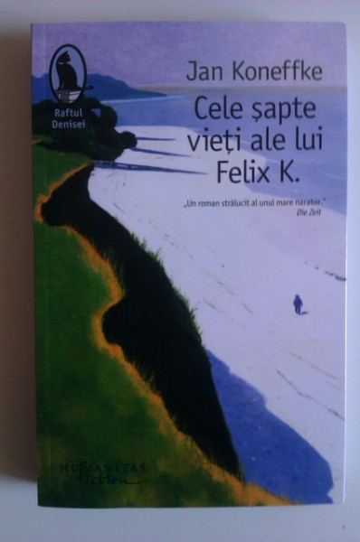 Jan Koneffke - Cele sapte vieti ale lui Felix K. (cu autograf) - Img 2
