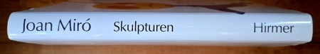 Joan Miro - Skulpturen. Kunsthalle der Hypo-Kulturstiftung Munchen, 7. April bis 17. Juni 1990 (editie hardcover) - Img 2