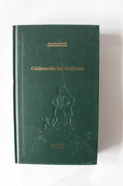 Jonathan Swift - Calatoriile lui Gulliver (editie hardcover)