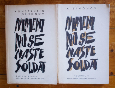 Konstantin Simonov - Nimeni nu se naste soldat (2 vol.)
