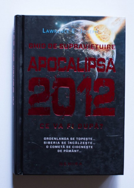 Lawrence E. Joseph - Apocalipsa 2012. Ce va fi dupa? (editie hardcover)