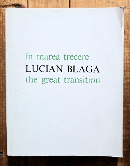 Lucian Blaga - In marea trecere / The Great Transition (editie bilingva, romano-engleza)