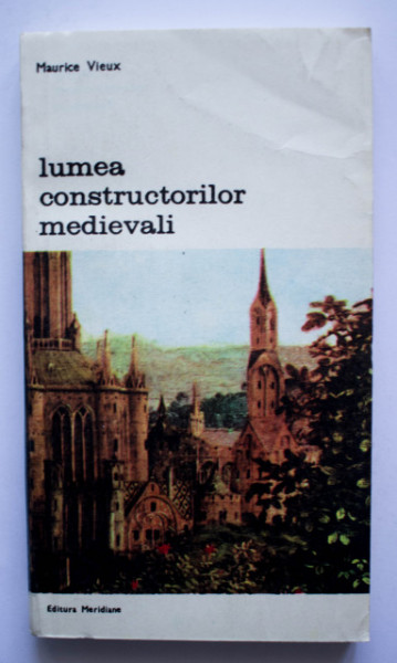 Maurice Vieux - Lumea constructorilor medievali