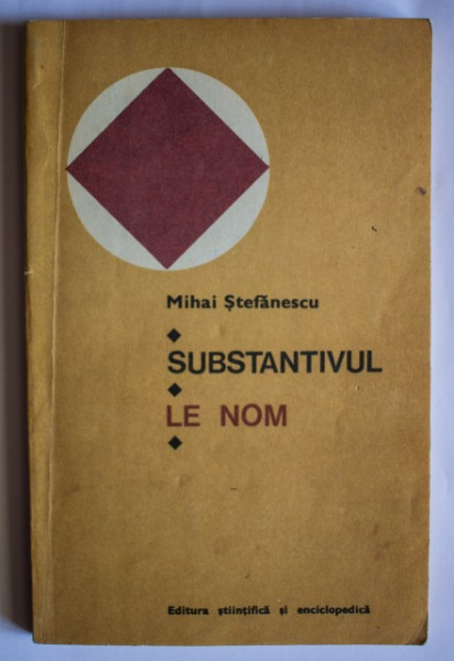 Mihai Stefanescu - Substantivul / Le nom