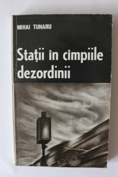 Mihai Tunaru - Statii in campiile dezordinii