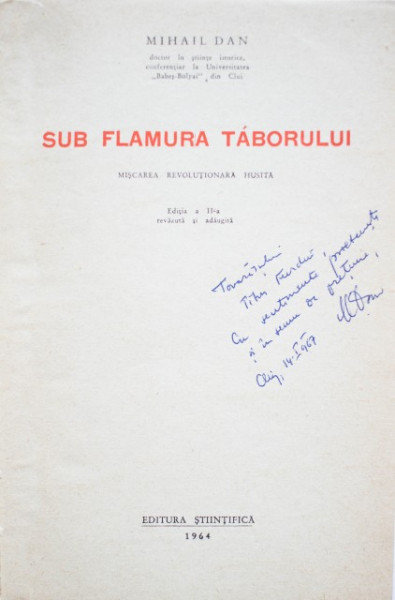 Mihail Dan - Sub flamura Taborului. Miscarea revolutionara Husita (cu autograf) - Img 2