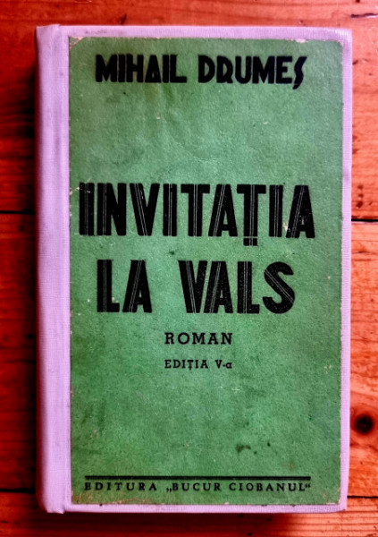 Mihail Drumes - Invitatia la vals (editie hardcover, interbelica, frumos relegata)