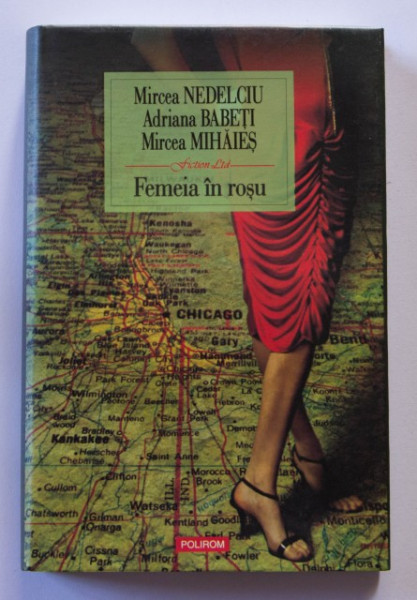 Mircea Nedelciu, Adriana Babeti, Mircea Mihaies - Femeia in rosu (editie hardcover)