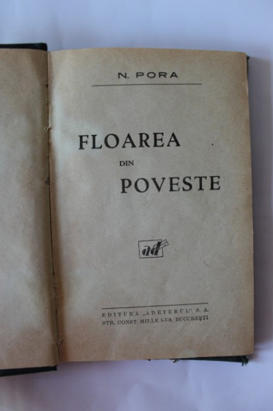 N. Pora - Floarea din poveste (editie frumos relegata, interbelica, hardcover)
