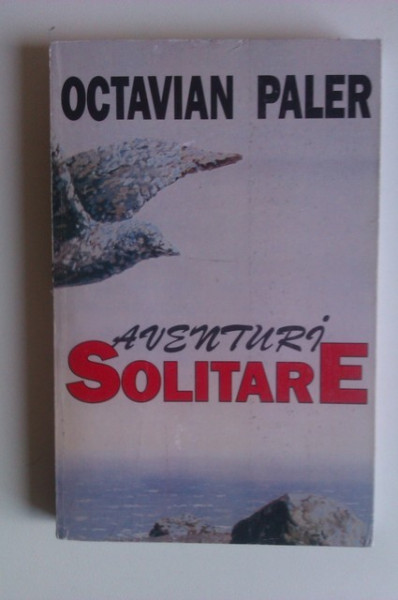 Octavian Paler - Aventuri solitare (cu autograf) - Img 2