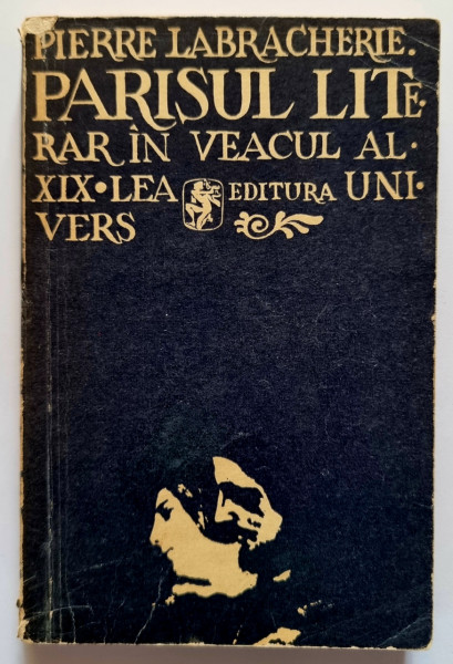 Pierre Labracherie - Parisul literar in veacul al XIX lea