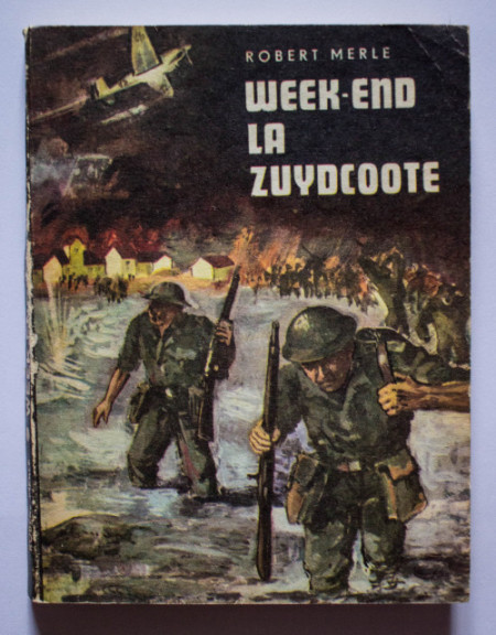 Robert Merle - Week-end la Zuydcoote