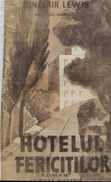 Sinclair Lewis - Hotelul fericitilor (editie hardcover, interbelica, frumos relegata)