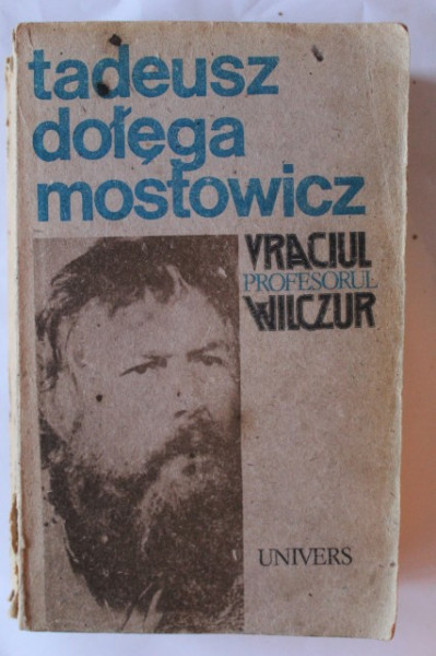 Tadeusz Dolega Mostowicz - Vraciul. Profesorul Wilczur