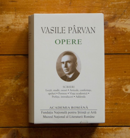 Vasile Parvan - Scrieri (Lectii, studii, eseuri. Articole, conferinte, apeluri. Portrete. Viata academica. Prefete, introduceri. Addenda) (editie hardcover) - Img 2