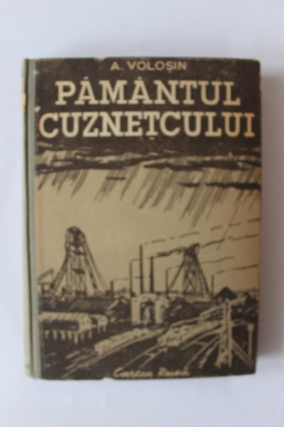 Alexandr Volosin - Pamantul Cuznetcului (editie hardcover)