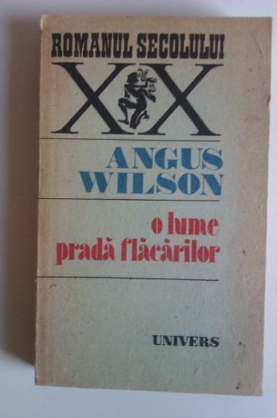 Angus Wilson - O lume prada flacarilor