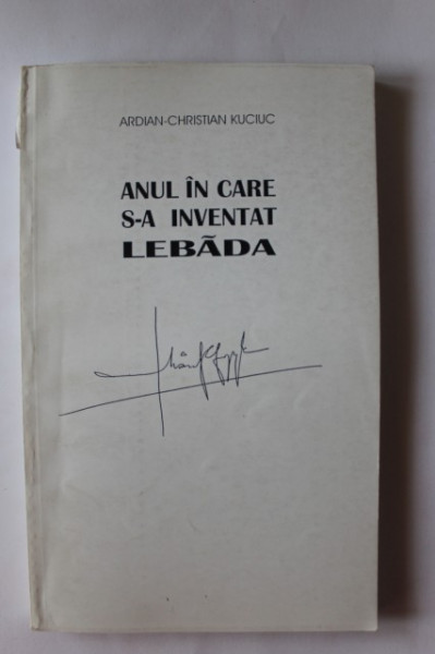 Ardian Christian Kuciuc - Anul in care s-a inventat lebada